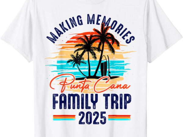 Family punta cana vacation 2025 summer vacation matching t-shirt