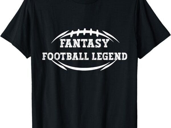 Fantasy football winner legend t-shirt