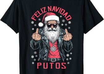 Feliz Navidad Putos Funny Rude Spanish Santa Middle Finger T-Shirt