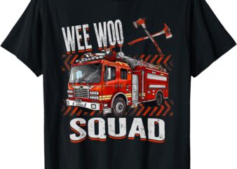 Fire Truck Toddler Boys Firefighters Lovers Wee Woo Squad T-Shirt