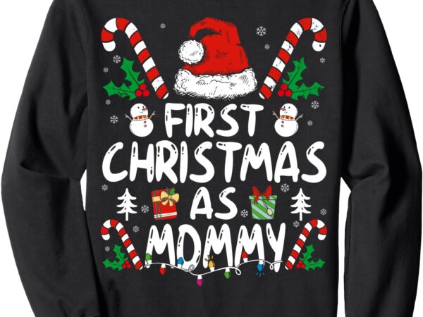 First christmas as mommy family matching new mom 1st time sweatshirt