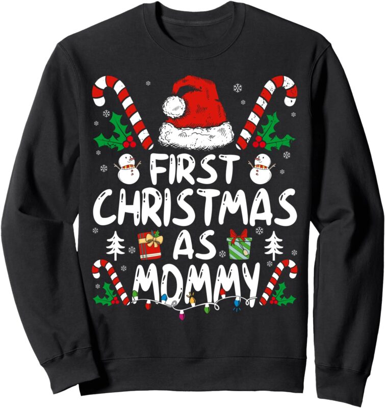 First Christmas As Mommy Family Matching New Mom 1st Time Sweatshirt