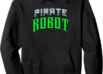 Pirate Robot Flash Pullover Hoodie