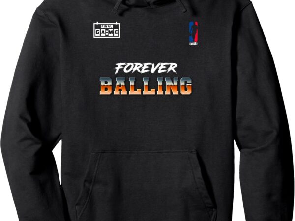 Forever balling skeleton dunking pullover hoodie t shirt graphic design