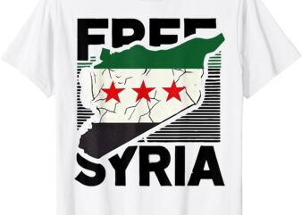 Free Syria – Patriotic Syrian Flag T-Shirt