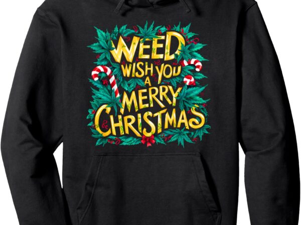 Funny 420 christmas santa smoking weed cannabis marijuana pullover hoodie t shirt graphic design