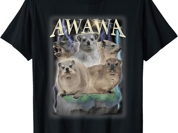 Funny awawa hyrax oddly specific meme animal for family tee t-shirt