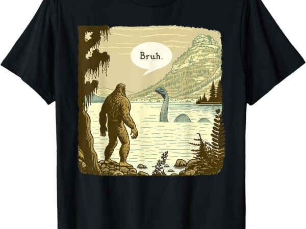 Funny bigfoot sasquatch loch ness monster introvert bruh t-shirt