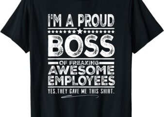 Funny Boss I’m A Proud Boss Of Freaking Awesome Employees T-Shirt