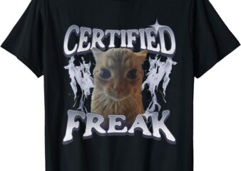 Funny Cat Meme Certified Freak Eat Cement Cursed Cat T-Shirt