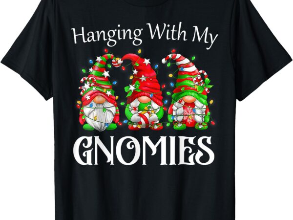 Funny christmas gnome hanging with my gnomies family pajamas t-shirt