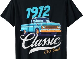 Funny Click For More C10 Cars Truck Classic 1972 T-Shirt