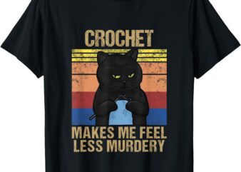 Funny Crochet Mom Makes Me Feel Less Murdery Vintage T-Shirt