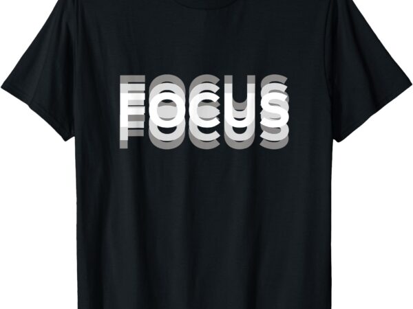 Funny focus humor funny graphic t-shirt