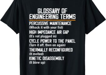 Funny Glossary of Engineering Terms For Engineering Student T-Shirt