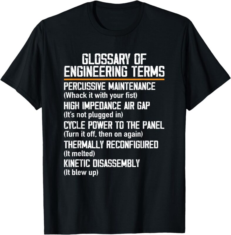 Funny Glossary of Engineering Terms For Engineering Student T-Shirt