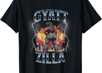 Funny Gyatt Zilla Thic Zilla Meme Gen Z Alpha T-Shirt