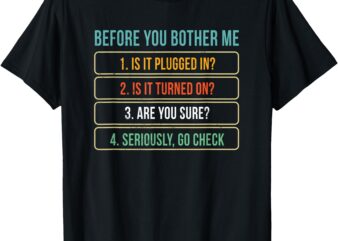 Funny Information Technology Tech _ Technical Support Gift T-Shirt