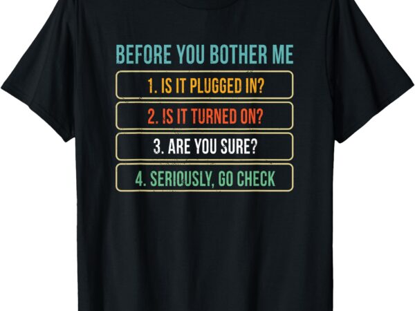 Funny information technology tech _ technical support gift t-shirt