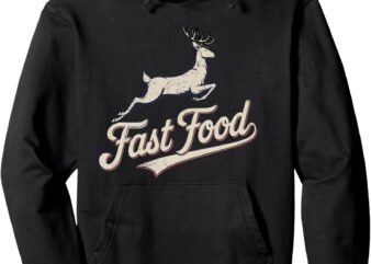 Funny Joke Hunting for Dad Hunter Fast Food Deer for Men Pullover Hoodie