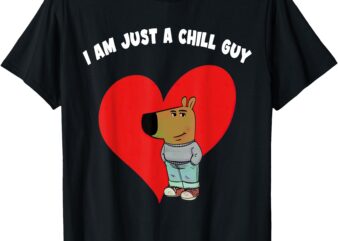 Funny Meme I’m Just A Chill Guy Valentine Couple Men Women T-Shirt