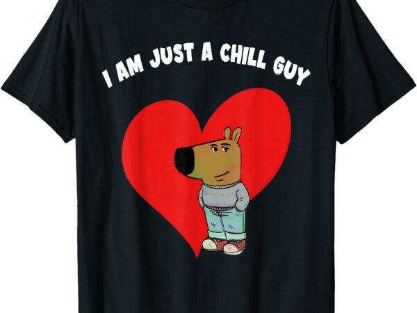 Funny meme i’m just a chill guy valentine couple men women t-shirt