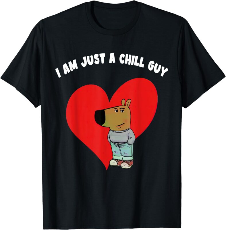 Funny Meme I’m Just A Chill Guy Valentine Couple Men Women T-Shirt