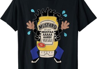 Funny Mustard Meme TV Parody For Men Women T-Shirt