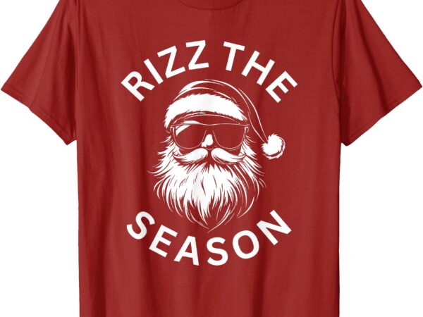 Funny rizz the season santa claus christmas t-shirt