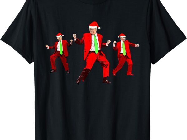 Funny trump dance santa claus christmas xmas pajamas holiday t-shirt