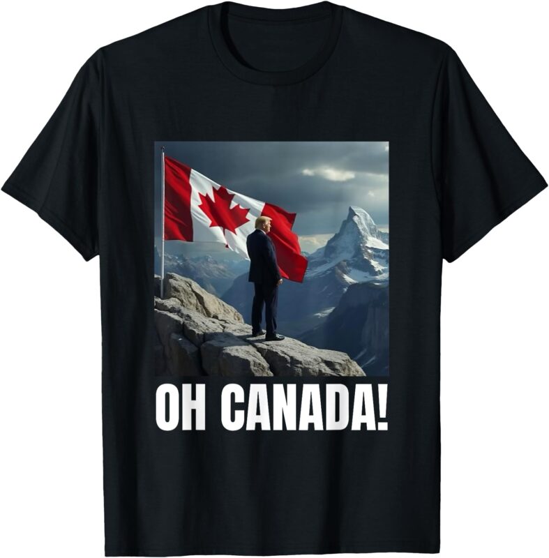 Funny Trump Oh Canada! T-Shirt