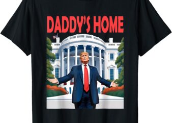 Funny Trump Pink Daddys Home, Trump Take America Back T-Shirt