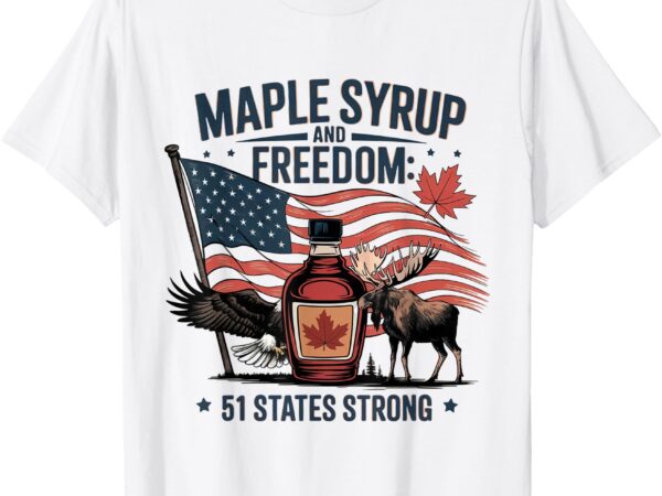 Funny trump quote canada 51st state of usa t-shirt