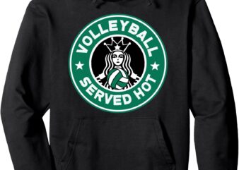 Funny Volleyball Served Hot Perfect Teen Players Pullover Hoodie