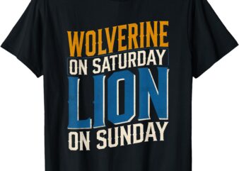 Funny Wolverine On Saturday Tee Lion On Sunday T-Shirt