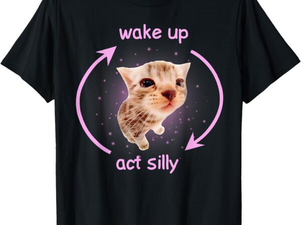 Girls cats wake up act silly cat meme certified freak funny t-shirt