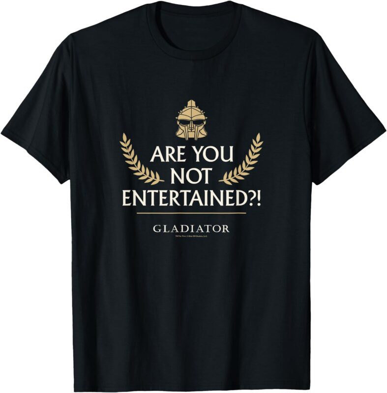 Gladiator – Are You Not Entertained T-Shirt