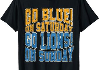 Go Blue On Saturday Go Lion On Sunday Football Fan Women Men T-Shirt