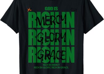 God Is Rich In Mercy Glory Grace Christian Modern Graphic T-Shirt