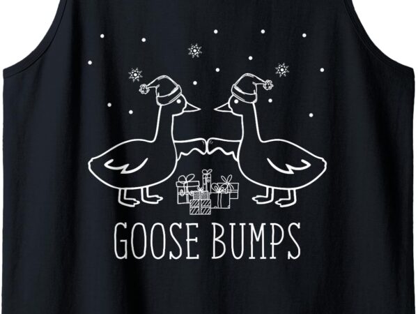 Goose bumps – funny christmas goose – cute goose tank top t shirt design template