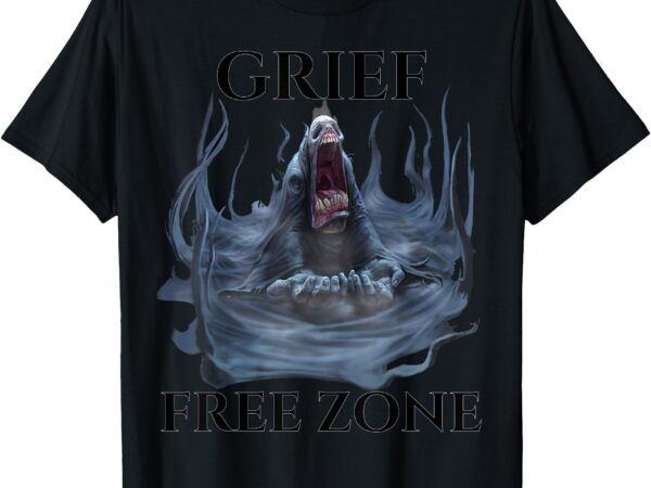 Grief free zone t-shirt