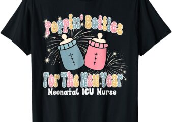 Groovy Poppin Bottles For The New Year Funny NICU Nurse Xmas T-Shirt