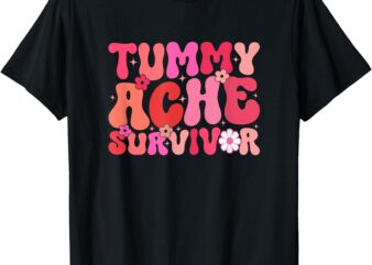 Groovy tummy ache survivor Men Women My Tummy Hurts IBS T-Shirt