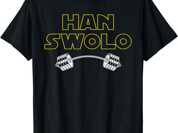 Han swolo gym weightlifting funny nerdy fitness t-shirt