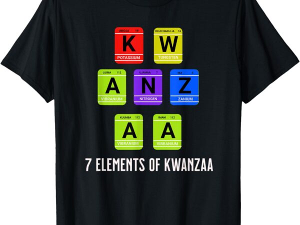 Happy kwanzaa seven principles of kwanzaa periodic table tee t-shirt