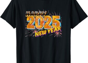 Happy New Year 2025 Funny New Year T-Shirt