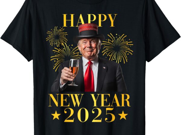 Happy new year 2025 funny trump new year new america t-shirt