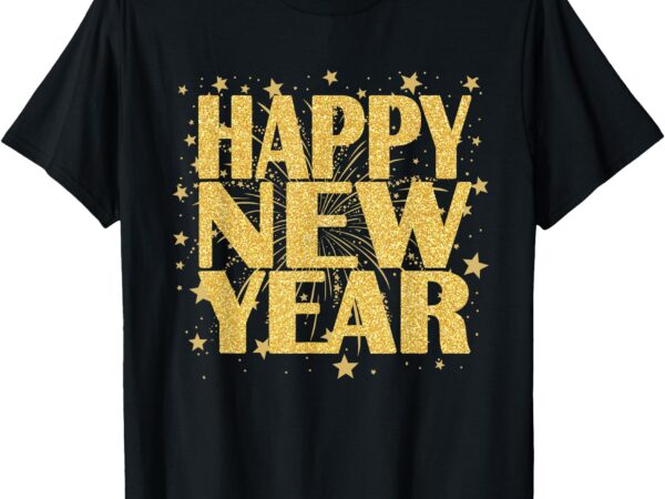 Happy new year 2025 new years eve party countdown fireworks t-shirt