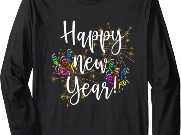 Happy new year day eve party fireworks confetti costume fun long sleeve t-shirt