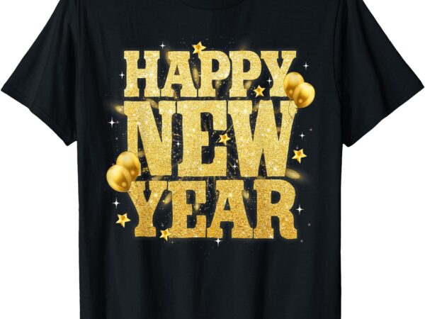 Happy new year family reunion party new year eve outfit t-shirt